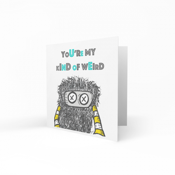 “You’re My Kind Of Weird (Furry)” Greeting Card